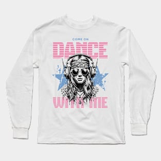 Dance with me! Long Sleeve T-Shirt